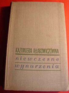 IŁŁAKOWICZÓWNA K.: Niewczesne wynurzenia. 1958.