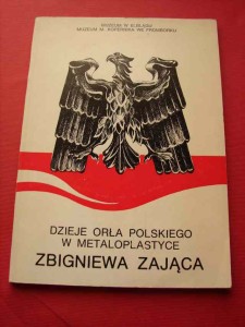 ZAJĄC Z.: Historia orła polskiego. Katalog wystawy. 1981.