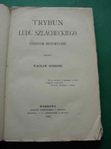 SOBIESKI W.: Trybun ludu szlacheckiego. 1905. 