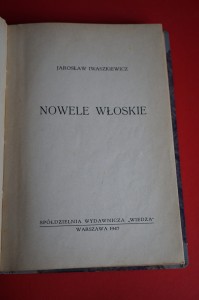 IWASZKIEWICZ J.: Nowele włoskie. 1947. Wyd. 1.