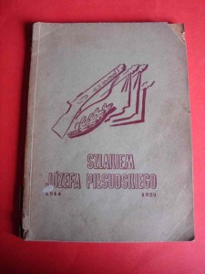 SZLAKIEM JÓZEFA PIŁSUDSKIEGO 1914 - 1939. 1939.