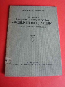 GAŁECKI W.: Jak można korzystać z nowych wydań "WIELKIEJ BIBLIOTEKI" . 1928.