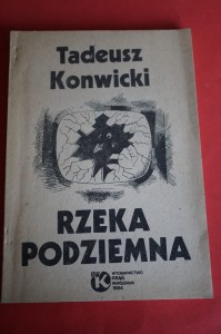 KONWICKI T.: Rzeka podziemna. 1984. [Druk podziemny]